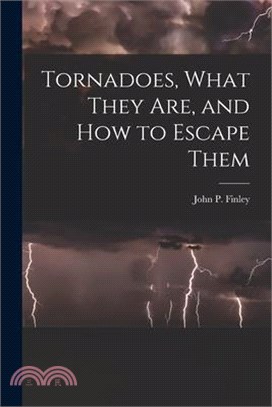 Tornadoes, What They Are, and How to Escape Them