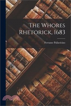 The Whores Rhetorick, 1683