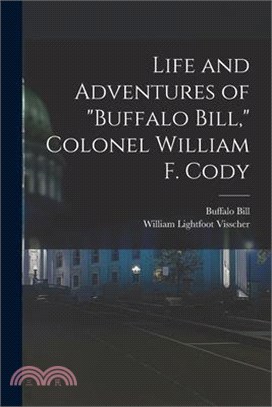 Life and Adventures of Buffalo Bill, Colonel William F. Cody