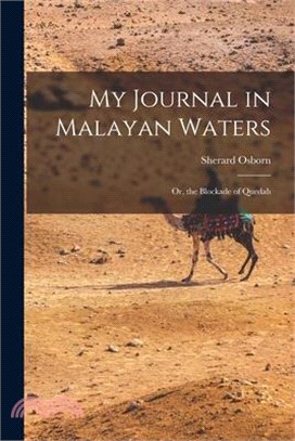 My Journal in Malayan Waters; Or, the Blockade of Quedah