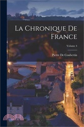 La Chronique De France; Volume 4