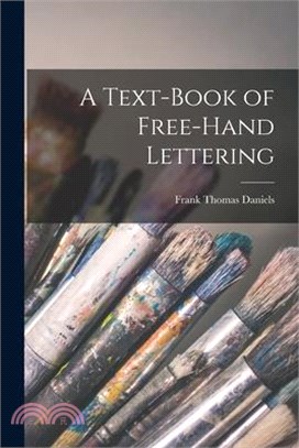 A Text-Book of Free-Hand Lettering