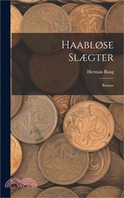 Haabløse Slægter: Roman