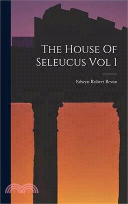 The House Of Seleucus Vol 1