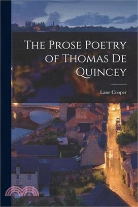 The Prose Poetry of Thomas De Quincey