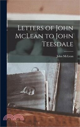 Letters of John McLean to John Teesdale