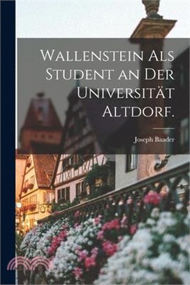 Wallenstein als Student an der Universität Altdorf.