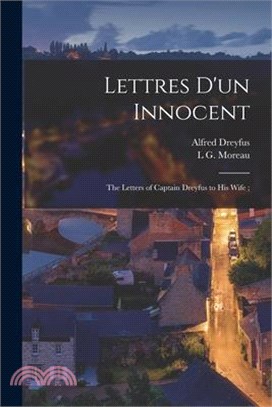 Lettres d'un Innocent; the Letters of Captain Dreyfus to his Wife;