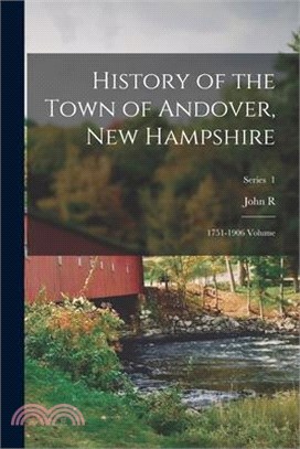 History of the Town of Andover, New Hampshire: 1751-1906 Volume; Series 1