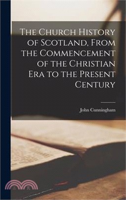 The Church History of Scotland, From the Commencement of the Christian era to the Present Century