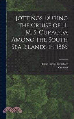 Jottings During the Cruise of H. M. S. Curacoa Among the South Sea Islands in 1865