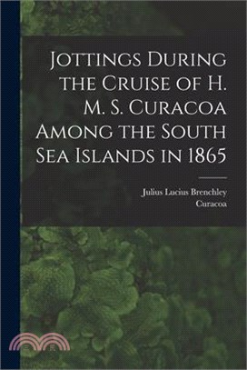 Jottings During the Cruise of H. M. S. Curacoa Among the South Sea Islands in 1865