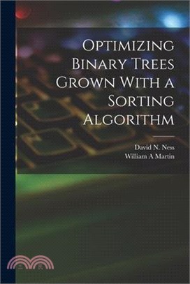 Optimizing Binary Trees Grown With a Sorting Algorithm