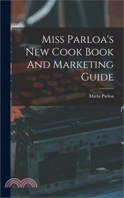 Miss Parloa's New Cook Book And Marketing Guide