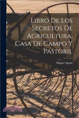 Libro De Los Secretos De Agricultura, Casa De Campo Y Pastoril