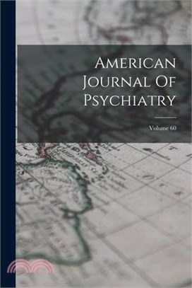 American Journal Of Psychiatry; Volume 60