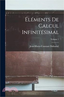 Éléments De Calcul Infinitésimal; Volume 1