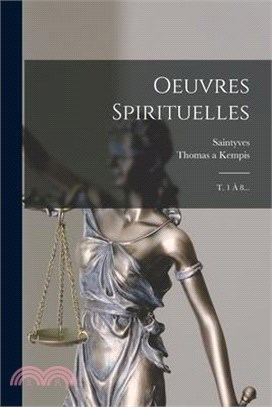 Oeuvres Spirituelles: T. 1 À 8...