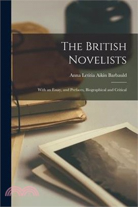 The British Novelists: With an Essay, and Prefaces, Biographical and Critical