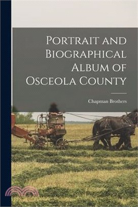 Portrait and Biographical Album of Osceola County