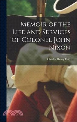 Memoir of the Life and Services of Colonel John Nixon