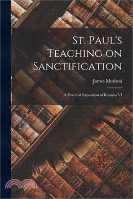 St. Paul's Teaching on Sanctification: A Practical Exposition of Romans VI