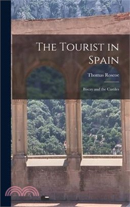 The Tourist in Spain: Biscay and the Castiles