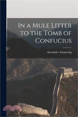 In a Mule Litter to the Tomb of Confucius