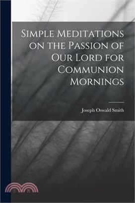 Simple Meditations on the Passion of our Lord for Communion Mornings