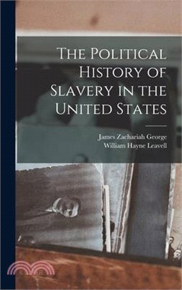 The Political History of Slavery in the United States