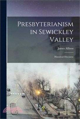 Presbyterianism in Sewickley Valley: Historical Discourse