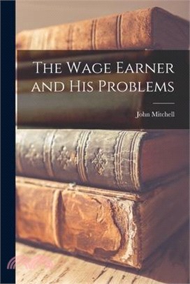 The Wage Earner and His Problems