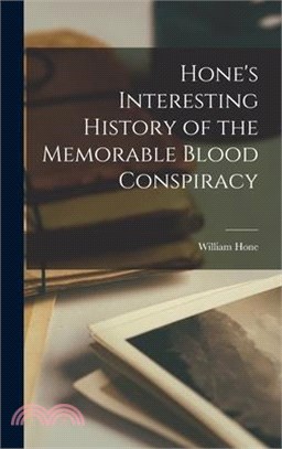 Hone's Interesting History of the Memorable Blood Conspiracy