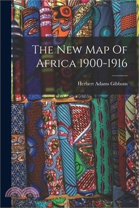 The New Map Of Africa 1900-1916