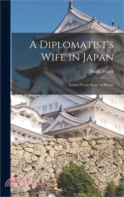 A Diplomatist's Wife in Japan; Letters From Home to Home