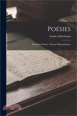 Poésies: Premières Poésies - Poésies Philosophiques