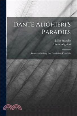 Dante Alighieri'S Paradies: Dritte Abtheilung Der Göttlichen Komödie