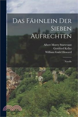 Das Fähnlein Der Sieben Aufrechten: Novelle