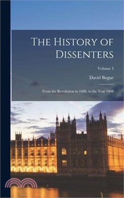 The History of Dissenters: From the Revolution in 1688, to the Year 1808; Volume 3