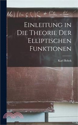 Einleitung in Die Theorie Der Elliptischen Funktionen