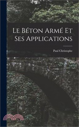 Le Béton Armé Et Ses Applications