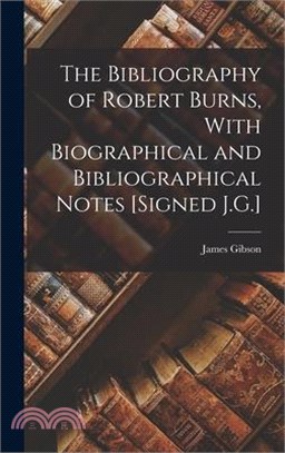The Bibliography of Robert Burns, With Biographical and Bibliographical Notes [Signed J.G.]