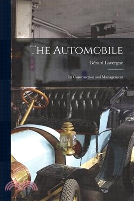 The Automobile: Its Construction and Management