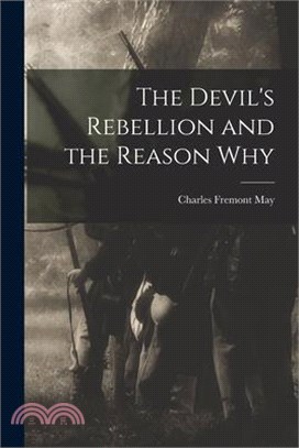 The Devil's Rebellion and the Reason Why