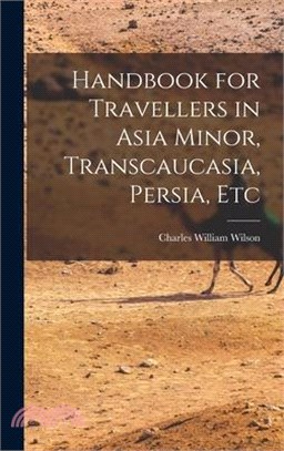 Handbook for Travellers in Asia Minor, Transcaucasia, Persia, Etc