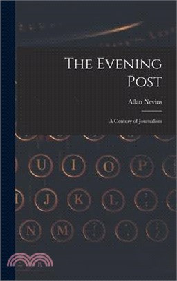 The Evening Post: A Century of Journalism