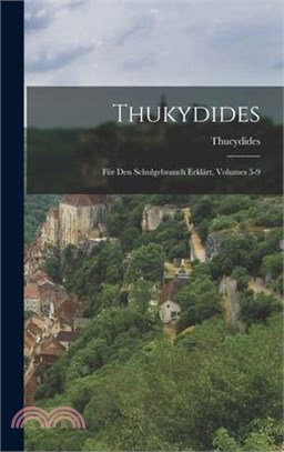 Thukydides: Für Den Schulgebrauch Erklärt, Volumes 5-9