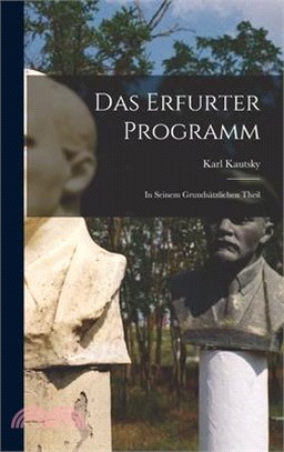 Das Erfurter Programm: In Seinem Grundsätzlichen Theil