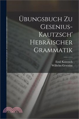 Übungsbuch Zu Gesenius-Kautzsch' Hebräischer Grammatik