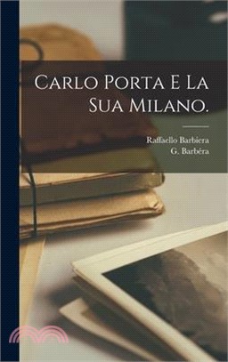 Carlo Porta e la Sua Milano.